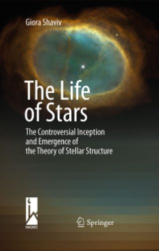 خرید و دانلود نسخه کامل کتاب The Life of Stars: The Controversial Inception and Emergence of the Theory of Stellar Structure_68bc7affd6158.jpeg خرید و دانلود نسخه کامل کتاب The Life of Stars: The Controversial Inception and Emergence of the Theory of Stellar Structure