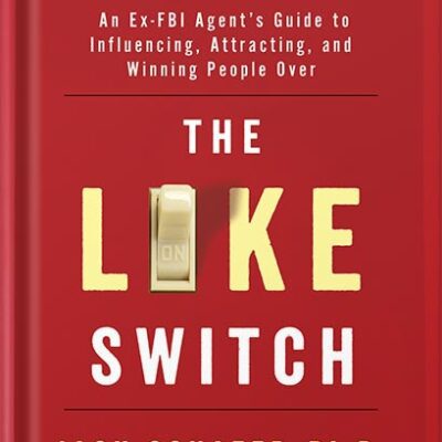 خرید و دانلود نسخه کامل کتاب The Like Switch: An Ex-FBI Agent’s Guide to Influencing, Attracting, and Winning People Over (The Like Switch Series Book 1) by Jack Schafer