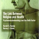 خرید و دانلود نسخه کامل کتاب The Link between Religion and Health: Psychoneuroimmunology and the Faith Factor