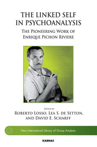 خرید و دانلود نسخه کامل کتاب The Linked Self in Psychoanalysis: The Pioneering Work of Enrique Pichon Riviere_68cc3d606e4de.jpeg خرید و دانلود نسخه کامل کتاب The Linked Self in Psychoanalysis: The Pioneering Work of Enrique Pichon Riviere