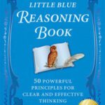 خرید و دانلود نسخه کامل کتاب The Little Blue Reasoning Book: 50 Powerful Principles for Clear and Effective Thinking