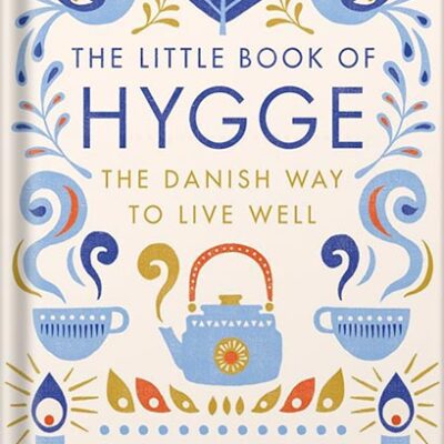 خرید و دانلود نسخه کامل کتاب The Little Book of Hygge: Danish Secrets to Happy Living (The Happiness Institute Series) by Meik Wiking