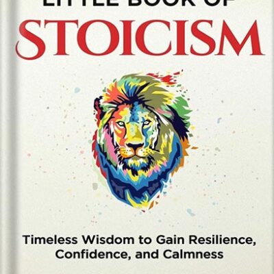 خرید و دانلود نسخه کامل کتاب The Little Book of Stoicism: Timeless Wisdom to Gain Resilience, Confidence, and Calmness by Jonas Salzgeber