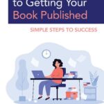 خرید و دانلود نسخه کامل کتاب The Little Guide to Getting Your Book Published : Simple Steps to Success