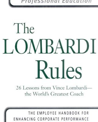 خرید و دانلود نسخه کامل کتاب The Lombardi Rules: 26 Lessons from Vicni Lombardi–The World’s Greatest Coach (The McGraw-Hill Professional Education Series)
