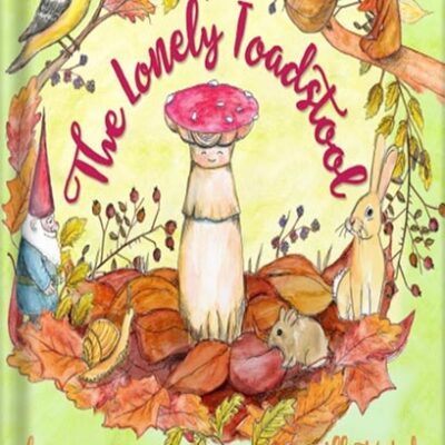خرید و دانلود نسخه کامل کتاب The Lonely Toadstool: A Children’s Book About Emotions and New Friends That Come as We Find Our Voice by Kristin Addington Culpepper