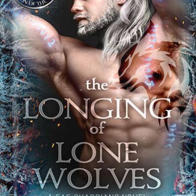 خرید و دانلود نسخه کامل کتاب The Longing of Lone Wolves (Fae Guardians, Season of the Wolf Book 1) by Lana Pecherczyk