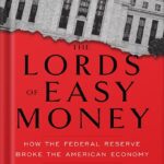 خرید و دانلود نسخه کامل کتاب The Lords of Easy Money: How the Federal Reserve Broke the American Economy by Christopher Leonard