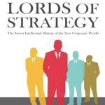 خرید و دانلود نسخه کامل کتاب The Lords of Strategy: The Secret Intellectual History of the New Corporate World