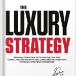 خرید و دانلود نسخه کامل کتاب The Luxury Strategy: Unveiling the Secrets of Iconic Brands by Alexander Diana