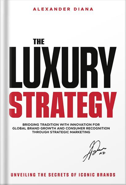 خرید و دانلود نسخه کامل کتاب The Luxury Strategy: Unveiling the Secrets of Iconic Brands by Alexander Diana_68bee98cd62c2.jpeg خرید و دانلود نسخه کامل کتاب The Luxury Strategy: Unveiling the Secrets of Iconic Brands by Alexander Diana