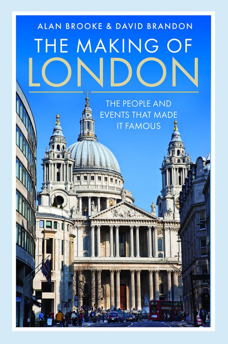 خرید و دانلود نسخه کامل کتاب The Making of London: The People and Events That Made it Famous