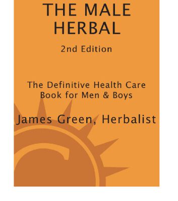 خرید و دانلود نسخه کامل کتاب The Male Herbal: The Definitive Health Care Book for Men and Boys