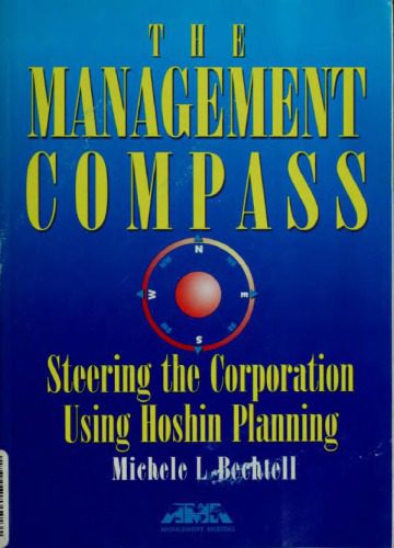 خرید و دانلود نسخه کامل کتاب The management compass: steering the corporation using hoshin planning_68d75e3c1e965.jpeg خرید و دانلود نسخه کامل کتاب The management compass: steering the corporation using hoshin planning