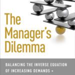 خرید و دانلود نسخه کامل کتاب The Manager’s Dilemma: Balancing the Inverse Equation of Increasing Demands and Shrinking Resources