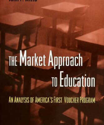خرید و دانلود نسخه کامل کتاب The Market Approach to Education: An Analysis of America’s First Voucher Program.