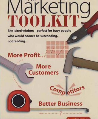 خرید و دانلود نسخه کامل کتاب The Marketing Toolkit: Bite-sized Wisdom, Perfect for Busy People Who Would Sooner Be Succeeding, Not Reading