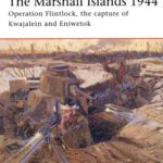 خرید و دانلود نسخه کامل کتاب The Marshall Islands 1944: ‘Operation Flintlock, the capture of Kwajalein and Eniwetok’