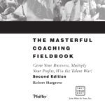 خرید و دانلود نسخه کامل کتاب The Masterful Coaching Fieldbook: Grow Your Business, Multiply Your Profits, Win the Talent War!