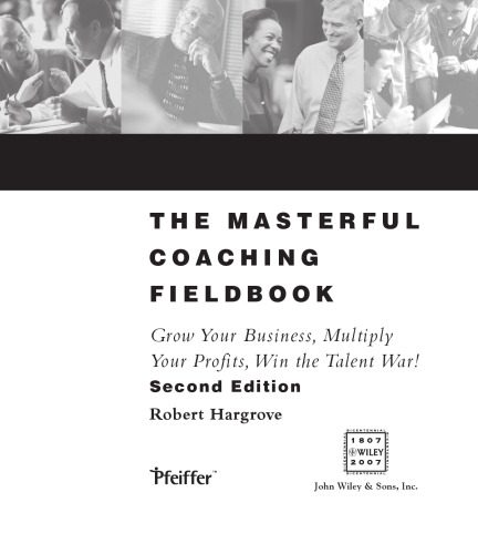 خرید و دانلود نسخه کامل کتاب The Masterful Coaching Fieldbook: Grow Your Business, Multiply Your Profits, Win the Talent War!_68c65b73346c3.jpeg خرید و دانلود نسخه کامل کتاب The Masterful Coaching Fieldbook: Grow Your Business, Multiply Your Profits, Win the Talent War!