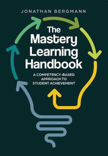 خرید و دانلود نسخه کامل کتاب The Mastery Learning Handbook: A Competency-Based Approach to Student Achievement_68c68ebbbd73a.jpeg خرید و دانلود نسخه کامل کتاب The Mastery Learning Handbook: A Competency-Based Approach to Student Achievement