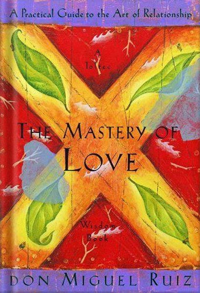 خرید و دانلود نسخه کامل کتاب The Mastery of Love: A Practical Guide to the Art of Relationship by Don Miguel Ruiz_68c06e0720530.jpeg خرید و دانلود نسخه کامل کتاب The Mastery of Love: A Practical Guide to the Art of Relationship by Don Miguel Ruiz