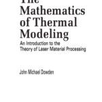 خرید و دانلود نسخه کامل کتاب The mathematics of thermal modeling : an introduction to the theory of laser material processing