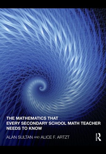 خرید و دانلود نسخه کامل کتاب The Mathematics that Every Secondary School Math Teacher Needs to Know_68cf1ef30f478.jpeg خرید و دانلود نسخه کامل کتاب The Mathematics that Every Secondary School Math Teacher Needs to Know