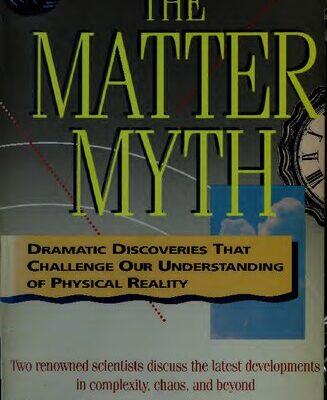 خرید و دانلود نسخه کامل کتاب The Matter Myth: Dramatic Discoveries That Challenge Our Understanding of Physical Reality
