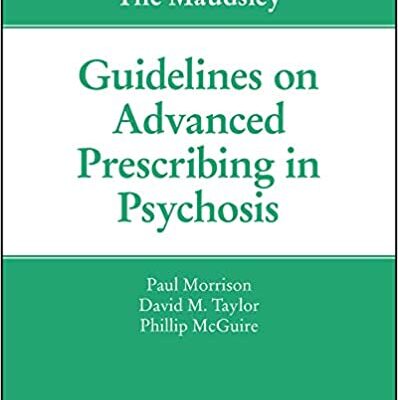 خرید و دانلود نسخه کامل کتاب The Maudsley Guidelines on Advanced Prescribing in Psychosis – Original PDF