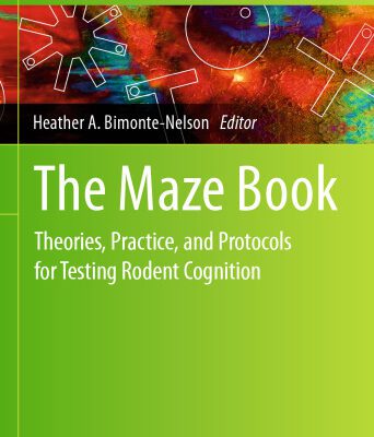 خرید و دانلود نسخه کامل کتاب The Maze Book: Theories, Practice, and Protocols for Testing Rodent Cognition