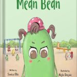 خرید و دانلود نسخه کامل کتاب The Mean Bean: A Children’s Book About Anger Management, Jealousy, and Bullying (Big Emotions and Feelings For Kids) by Sonica Ellis