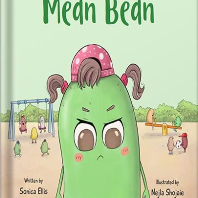خرید و دانلود نسخه کامل کتاب The Mean Bean: A Children’s Book About Anger Management, Jealousy, and Bullying (Big Emotions and Feelings For Kids) by Sonica Ellis