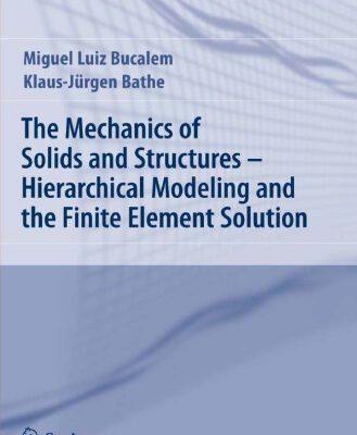 خرید و دانلود نسخه کامل کتاب The Mechanics of Solids and Structures – Hierarchical Modeling and the Finite Element Solution