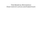 خرید و دانلود نسخه کامل کتاب The Medieval Household Daily Life in Castles and Farmsteads: Scandinavian Examples in Their European Context: 02
