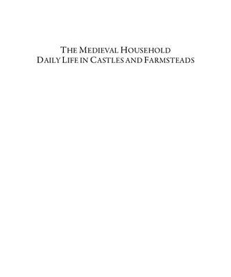 خرید و دانلود نسخه کامل کتاب The Medieval Household Daily Life in Castles and Farmsteads: Scandinavian Examples in Their European Context: 02