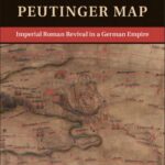 خرید و دانلود نسخه کامل کتاب The Medieval Peutinger Map: Imperial Roman Revival in a German Empire