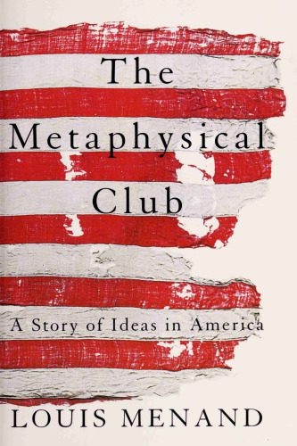 خرید و دانلود نسخه کامل کتاب The Metaphysical Club: A Story of Ideas in America_68c26a3cbc318.jpeg خرید و دانلود نسخه کامل کتاب The Metaphysical Club: A Story of Ideas in America