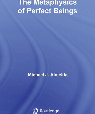 خرید و دانلود نسخه کامل کتاب The Metaphysics of Perfect Beings (Routledge Studies in the Philosophy of Religion)