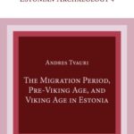 خرید و دانلود نسخه کامل کتاب The Migration Period, Pre-Viking Age, and Viking Age in Estonia