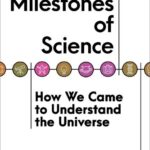 خرید و دانلود نسخه کامل کتاب The Milestones of Science: How We Came to Understand the Universe