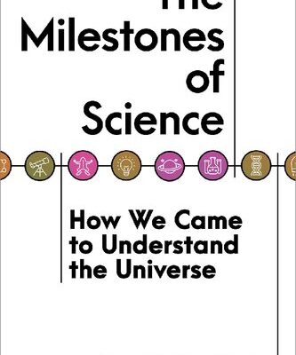 خرید و دانلود نسخه کامل کتاب The Milestones of Science: How We Came to Understand the Universe