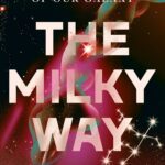 خرید و دانلود نسخه کامل کتاب The Milky Way: An Autobiography of Our Galaxy