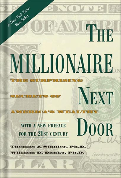 خرید و دانلود نسخه کامل کتاب The Millionaire Next Door: The Surprising Secrets of America’s Wealthy by Thomas J. Stanley_68bf3e47ec4ad.jpeg خرید و دانلود نسخه کامل کتاب The Millionaire Next Door: The Surprising Secrets of America’s Wealthy by Thomas J. Stanley