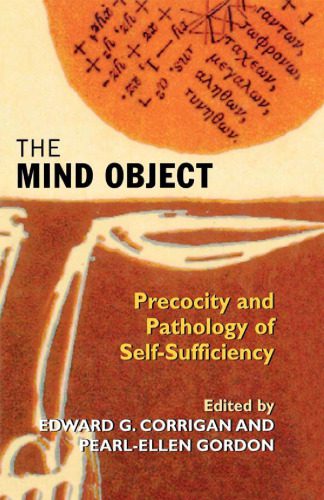 خرید و دانلود نسخه کامل کتاب The Mind Object: Precocity and Pathology of Self-Sufficiency_68cc4c5c0feb7.jpeg خرید و دانلود نسخه کامل کتاب The Mind Object: Precocity and Pathology of Self-Sufficiency