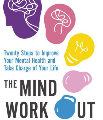 خرید و دانلود نسخه کامل کتاب The Mind Workout: Twenty steps to improve your mental health and take charge of your life