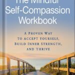 خرید و دانلود نسخه کامل کتاب The Mindful Self-Compassion Workbook: A Proven Way to Accept Yourself, Build Inner Strength, and Thrive by Kristin Neff