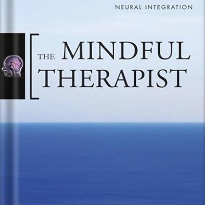 خرید و دانلود نسخه کامل کتاب The Mindful Therapist: A Clinician’s Guide to Mindsight and Neural Integration (Norton Series on Interpersonal Neurobiology) by Daniel J. Siegel