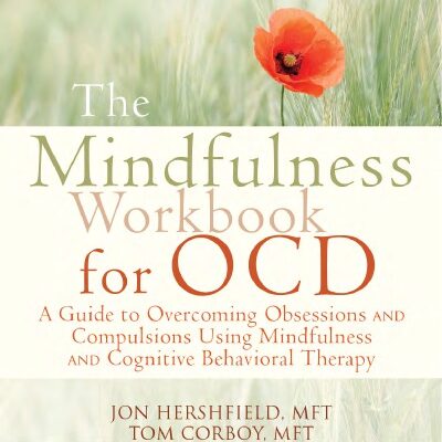 خرید و دانلود نسخه کامل کتاب The Mindfulness Workbook for OCD – A Guide to Overcoming Obsessions and Compulsions Using Mindfulness and Cognitive Behavioral Therapy