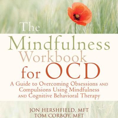 خرید و دانلود نسخه کامل کتاب The Mindfulness Workbook for OCD: A Guide to Overcoming Obsessions and Compulsions Using Mindfulness and Cognitive Behavioral Therapy